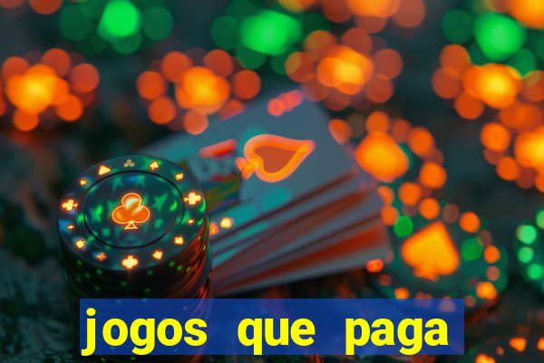 jogos que paga dinheiro de verdade sem depositar